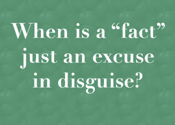 are you making excuses?