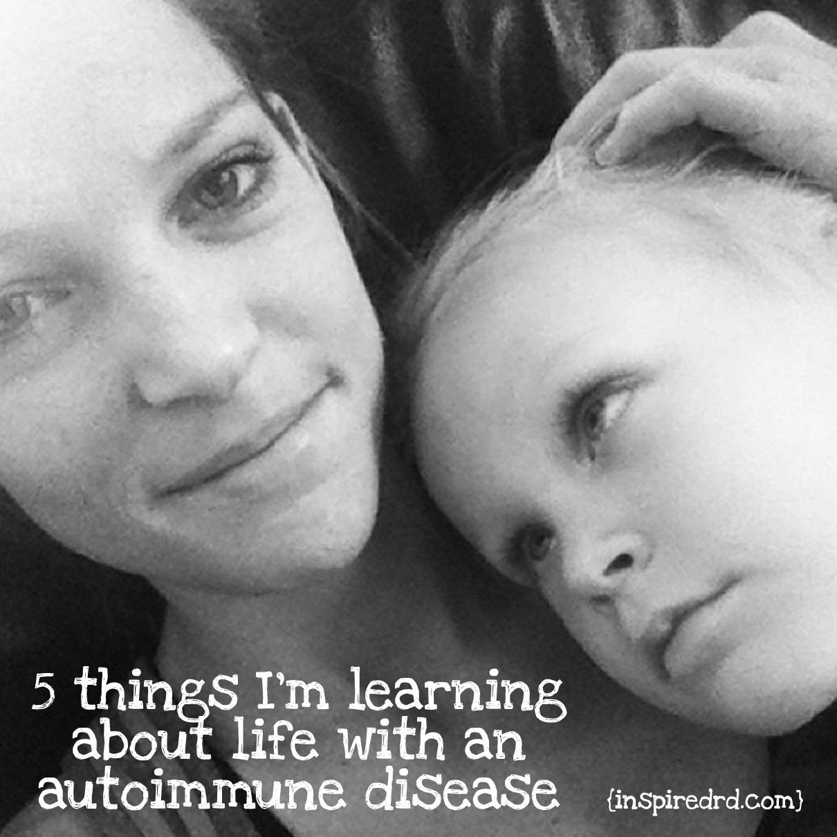 5 Things I'm Learning about Life with an Autoimmune Disease (inspiredrd.com) #celiac