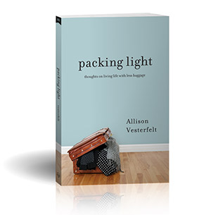 Packing Light: Thoughts on Living Life with Less Baggage by Allison Vesterfelt
